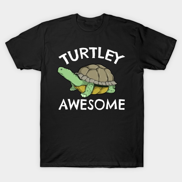 Funny Turtley Awesome Pun Cute Turtle Tortoise Lovers Gift T-Shirt by Acroxth